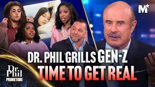 Dr. Phil Grills LAZY Gen Z Kids: GET REAL! | Dr. Phil Primetime