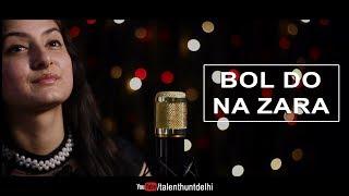 BOL DO NA ZARA | AYUSHI ARORA