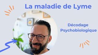 La maladie de Lyme et les tiques - Décodage Psychobiologique