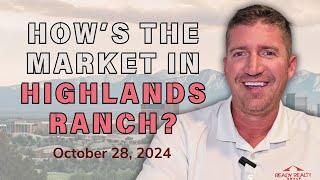 How is the Market in Highlands Ranch? (October 28, 2024)