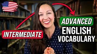 STOP Sounding Like a Beginner: Advanced English Vocabulary Lesson