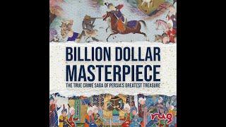 BILLION DOLLAR MASTERPIECE: The True Crime Saga of the Shahnameh of Shah Tahmasb