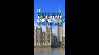 Is criticizing the British empire unethical? | Nigel Biggar