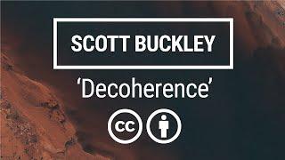 'Decoherence' [Ambient Orchestral CC-BY] - Scott Buckley