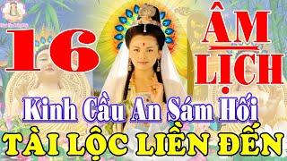 Ngày 16 Âm Tụng Kinh Cầu An Sám Hối Thần Tài Gõ Cửa Ùn Ùn Nghiệp Tiêu Tăng Phước Gia Đạo Bình An