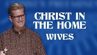 Christ In The Home – Wives | Colossians 3:18 | Pastor John Miller