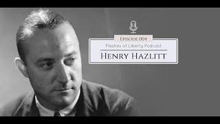 Flashes of Liberty: Henry Hazlitt