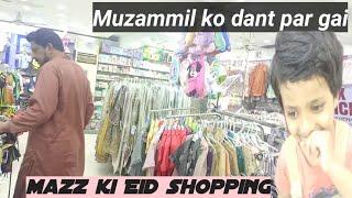 Muzammil Ne maaz ko Balla mara papa gusse Mein || maaz ki shopping || Muzammil muji vlog