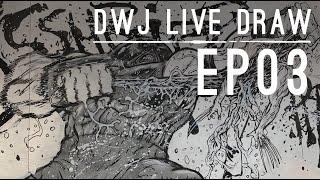 DWJ Live Draw Ep 03 | Juggernaut Inking and Toning