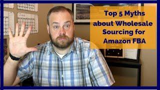 Top 5 Myths for Amazon FBA Wholesale Sellers