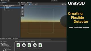 Unity3D: Build Flexible detector script using UnityEvent system