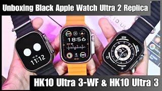 Unboxing [Black] HK10 Ultra 3-WF & HK10 Ultra 3 | First Black Apple Watch Ultra 2 Replica