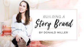 Building A StoryBrand Donald Miller  A Brand Story Fit For Hollywood