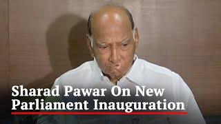 "I'm Happy I Didn't Go": Sharad Pawar On New Parliament Inauguration