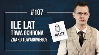 Ile lat trwa ochrona znaku towarowego w Polsce i na świecie? #107