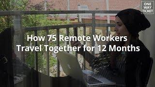 How 75 Remote Workers Travel Together for 12 Months