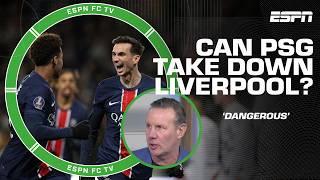 Craig Burley says PSG will be a 'DANGEROUS' sight for Liverpool  | ESPN FC