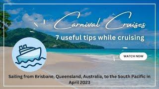 Seven tips for travelling with Carnival Cruise Line Australia