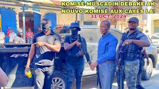 Sa Fenk Tonbe! Komisè Muscadin Fenk Debake Nan Ville Aux Cayes Ak Nouvo Komisè Gouvènman Okay La