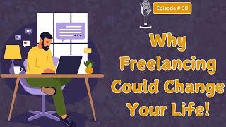 Learn English with Podcasts: Why Freelancing Could Change Your Life | Ep. 30