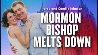 Mormon Bishop Melts Down - Jared and Camille Johnson | Ep. 1964