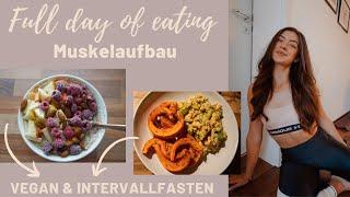 Vegan & proteinreich - Was esse ich an einem Tag? Muskelaufbau I vegane Ernährung I Intervallfasten