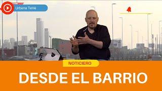 Noticiero "Desde el barrio" 20-09-2024- Urbana Tevé