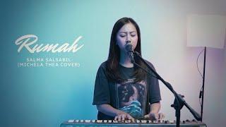 RUMAH - SALMA SALSABIL | COVER BY MICHELA THEA #rumah #michelathea