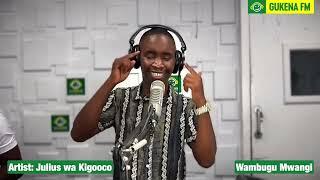 GUKENA FM// JULIUS WA KIGOOCO//REGGEA