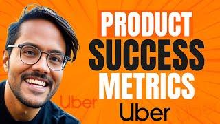 Product Management Mock Interview: Product Success Metrics For Uber Pickup Expreince