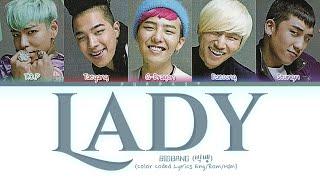 BIGBANG (빅뱅) Lady Lyrics (Color Coded Lyrics Eng/Rom/Han)