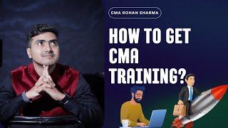 How to crack CMA training Interview | Step by step guide for CMA Training |