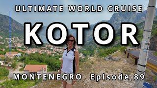 Explore KOTOR, Montenegro: Ep. 89 Ultimate World Cruise: A Hidden Gem in the Balkans