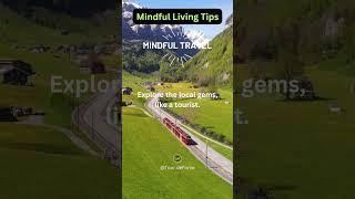 Mindful Living Tips - Mindful Travel #mindful #mindfulliving #motivation #tips #mindfultravel #viral