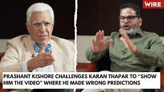 Prashant Kishore Challenges Karan Thapar to “Show Him the Video” Where He Made Wrong Predictions.