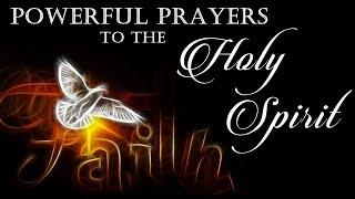 POWERFUL PRAYERS TO THE HOLY SPIRIT