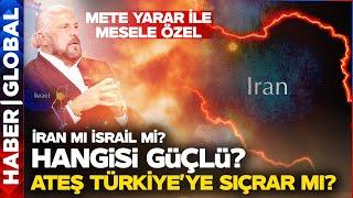 SON DAKİKA! CANLI | Mete Yarar ile Mesele Özel | İsrail - İran Ateşi Türkiye'ye Sıçrar Mı?