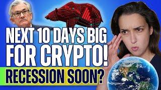 Next 10 Days BIG for Crypto! (Recession Soon?) - #Crypto This Week