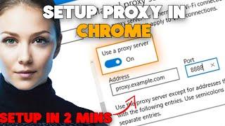 How to Setup Proxy Server Settings in Google Chrome – Quick & Easy Guide