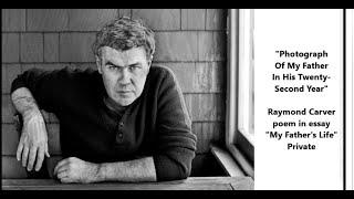 "Photograph Of My Father In His Twenty-Second Year" Raymond Carver poem in essay "My Father's Life"