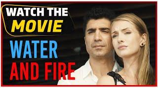 Water and Fire (Su ve Ateş) - Full Film HD Free Movie (English Subtitle)