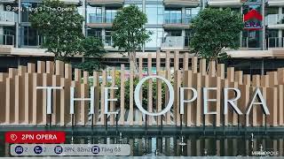 2 Bedroom The Opera Tower - Metropole Thu thiem District 2. Cận cảnh bàn giao 2 phòng ngủ Tháp Opera