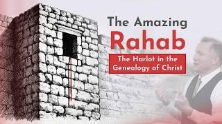 The Amazing Rahab: The Harlot in the Genealogy of Christ - Tim Conway