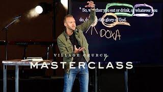 Masterclass on Life 38: Living for the Glory of God (10:31)