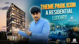 Theme Park Icon | A Residential Luxury | Theme Park Bahria Town Karachi