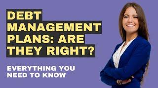 Debt Management Plans: Are They Right?