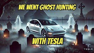 We Went Ghost Hunting With a Tesla