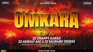 Omkara Remix | Entro Mix | Cd 25 Unreleased | Dj Swappy Karad & Dj ANJ SAURABH D | The Rowdy King's