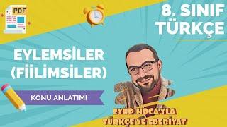 8. SINIF EYLEMSİLER / FİİLİMSİLER KONU ANLATIMI