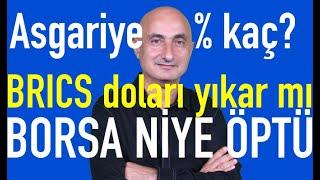 Asgariye % kaç zam? | Bayram seyran değil borsa niye çıktı? | BRICS parası